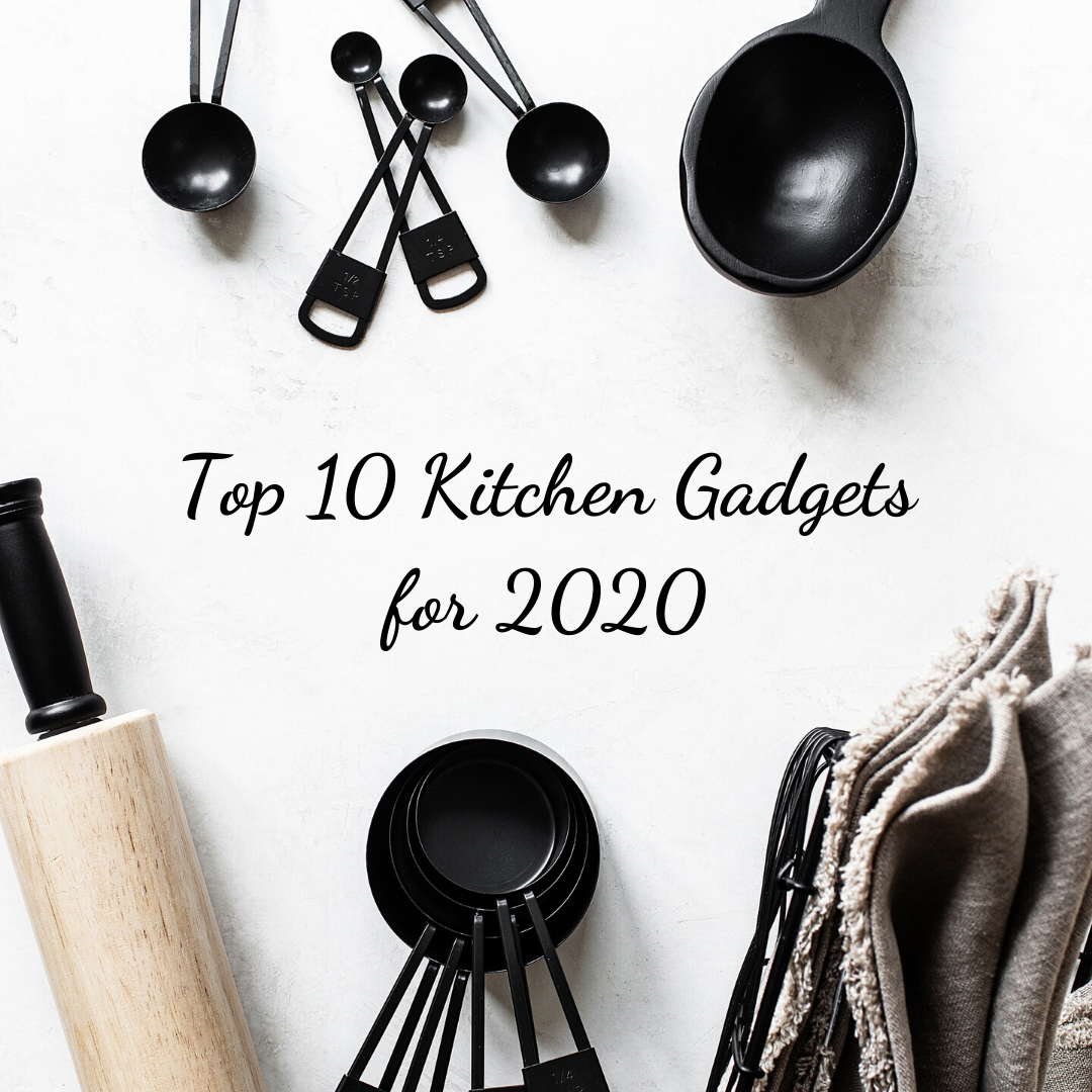 2020's Top 10 Kitchen Gadgets To Make Life Easier